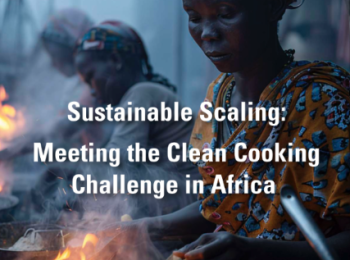 Sustainable Scaling: Meeting the Clean Cooking Challenge in Africa